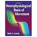 Neurophysiological Basis of Movement - 2nd Edition (Hardcover Book)