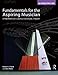 Fundamentals for the Aspiring Musician: A Preparatory Course for Music Theory