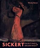 Sickert: Paintings and Drawings (Paul Mellon Centre for Studies in Britis)
