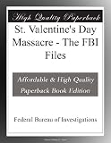 St. Valentine s Day Massacre - The FBI Files