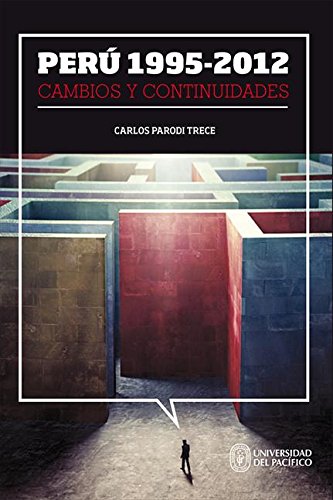 Perú 1995-2012: cambios y continuidades (Spanish Edition)