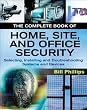 The Complete Book of Home, Site and Office Security: Selecting, Installing and Troubleshooting Systems and Devices