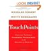TouchPoints: Creating Powerful Leadership Connections in the Smallest of Moments (J-B Warren Bennis Series)