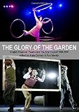 The Glory of the Garden : English regional theatre and the Arts Council 1984-2009