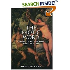 The Erotic Word: Sexuality, Spirituality, and the Bible