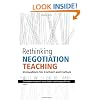Rethinking Negotiation Teaching: Innovations For Context And Culture