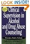 Clinical Supervision in Alcohol and Drug  Abuse Counseling: Principles, Models, Methods