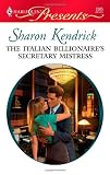 The Italian Billionaire's Secretary Mistress (Harlequin Presents)