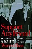 Support Any Friend: Kennedys Middle East and the Making of the U.S.-Israel Alliance