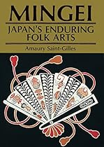 Mingei: Japan's Enduring Folk Arts Mingei: Japan's Enduring Folk Arts