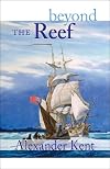 Beyond the Reef (Richard Bolitho Novels/Alexander Kent, No. 19)