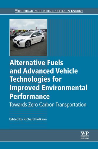 Alternative Fuels and Advanced Vehicle Technologies for Improved Environmental Performance: Towards Zero Carbon Transportation (Woodhead Publishing Series in Energy)