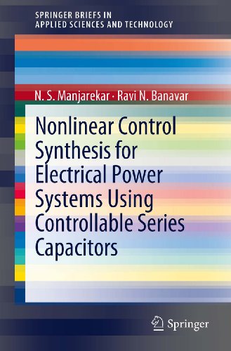 Nonlinear Control Synthesis for Electrical Power Systems Using Controllable Series Capacitors (SpringerBriefs in Applied Sciences and Technology)