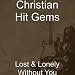 Lost & Lonely Without You