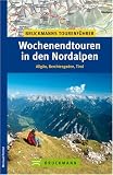 Wochenendtouren in den Nordalpen: Allg&auml;u, Berchtesgaden, Tirol - Michael Pr&ouml;ttel