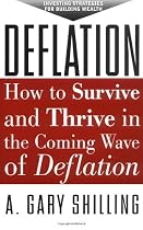 Deflation: How To Survive And Thrive In The Coming Wave Of Deflation