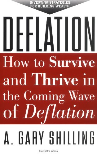 Deflation: How to Survive & Thrive in the Coming Wave of Deflation