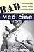Bad Medicine: Misconceptions and Misuses Revealed, from Distance Healing to Vitamin O (Wiley Bad Science Series)