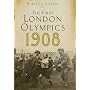 The First London Olympics: 1908