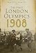 The First London Olympics: 1908
