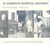St Joseph's Hospice, Hackney : a century of caring in the East End of London