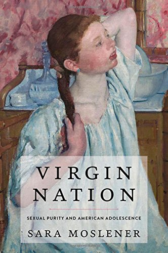 Virgin Nation: Sexual Purity and American Adolescence