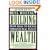 Building Wealth: From Rags to Riches With Real Estate