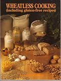 Wheatless Cooking (Including Gluten-Free and Sugar-Free Recipes)