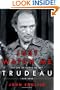 Just Watch Me: The Life of Pierre Elliott Trudeau: 1968-2000