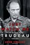 Just Watch Me: The Life of Pierre Elliott Trudeau: 1968-2000
