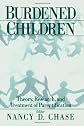 Burdened Children: Theory, Research, and Treatment of Parentification
