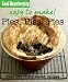 Easy to Make! Pies Pies Pies (Good Housekeeping)