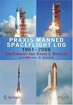 Praxis Manned Spaceflight Log 1961-2006 (Springer-Praxis Books) (Springer Praxis Books / Space Exploration)