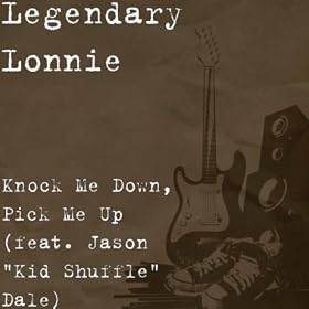 Knock Me Down, Pick Me Up (feat. Jason "Kid Shuffle" Dale)