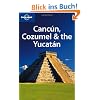 Canc�n, Cozumel & the Yucat�n (Lonely Planet Cancun, Cozumel & the Yucatan)