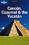 Cancun, Cozumel and the Yucat�n