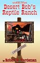 Stories from Desert Bob's Reptile Ranch