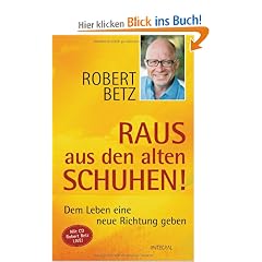 Raus aus den alten Schuhen! + CD: Dem Leben eine neue Richtung geben