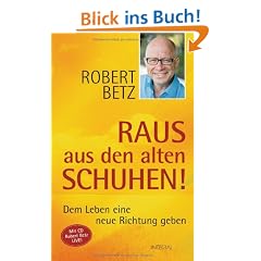 Raus aus den alten Schuhen! + CD: Dem Leben eine neue Richtung geben