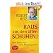 Raus aus den alten Schuhen! + CD: Dem Leben eine neue Richtung geben