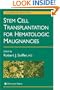 Stem Cell Transplantation for Hemotologic Malignancies (Contemporary Hematology)
