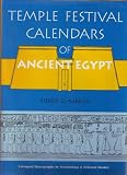 Temple Festival Calendars of Ancient Egypt (Liverpool Monographs in Archaeology and Oriental Studies.)