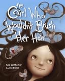 The Girl Who Wouldnt Brush Her Hair