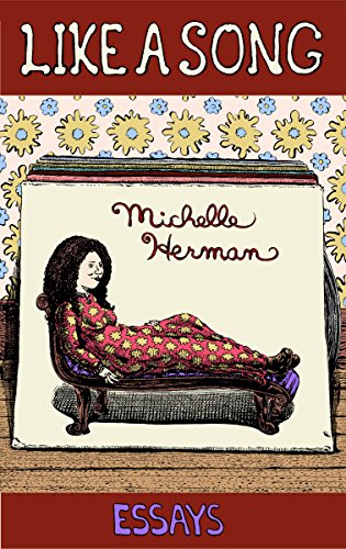 Like A Song: Essays, by Michelle Herman