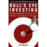 Bull'sEyeInvesting:TargetingRealReturnsinaSmokeandMirrorsMarket
