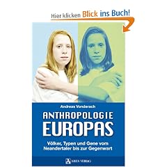 Anthropologie Europas: V�lker, Typen und Gene vom Neandertaler bis zur Gegenwart