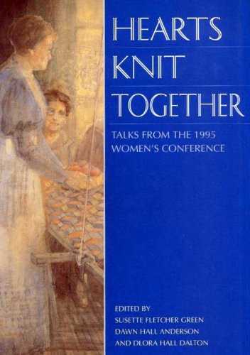Hearts Knit Together: Talks from the 1995 Women's Conference