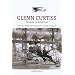 Glenn Curtiss: Pioneer of Aviation