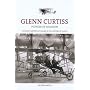 Glenn Curtiss: Pioneer of Aviation