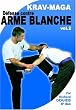 Kravmaga - Vol.2 : D�fense contre armes blanches